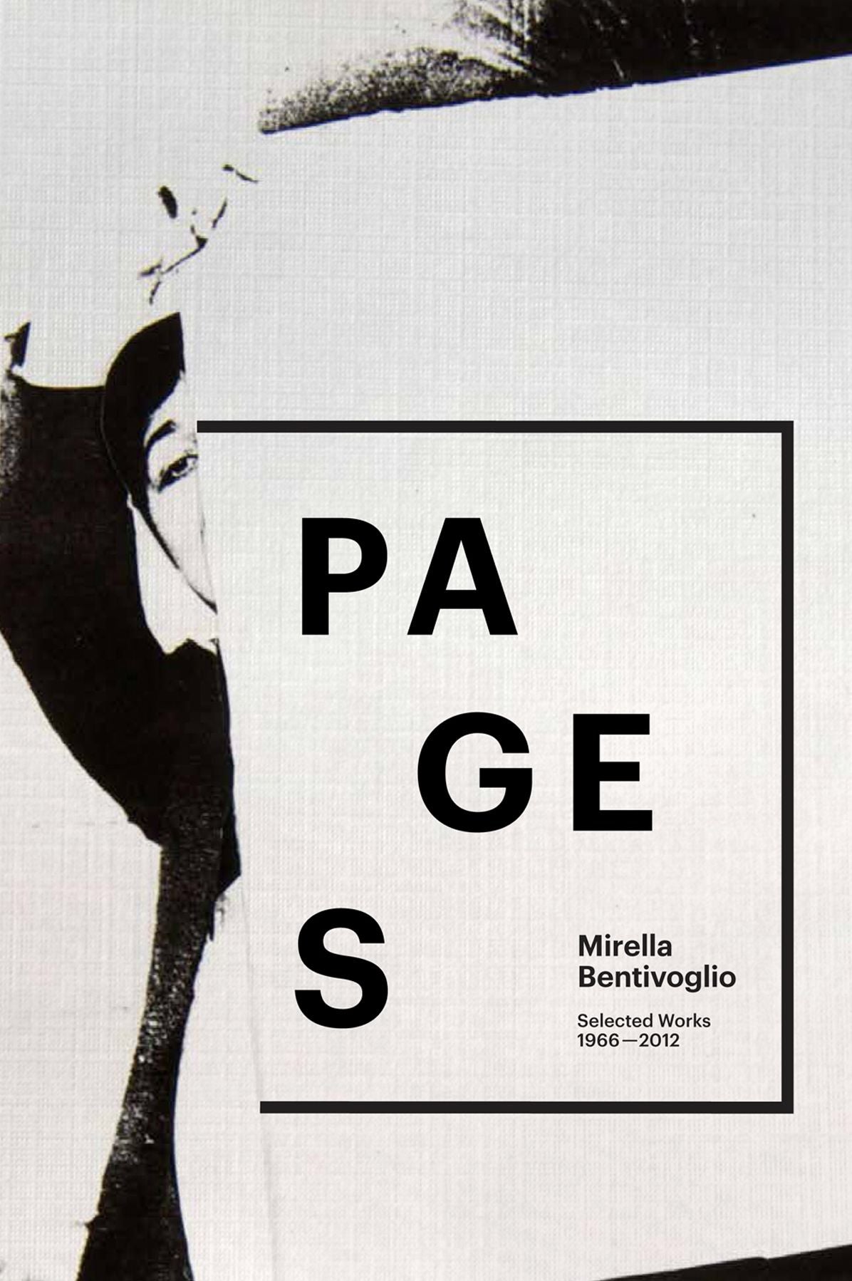 Mirella Bentivoglio: Pages: Selected Works 1966-2012