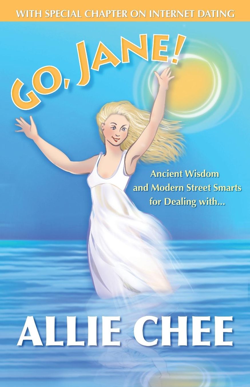 Go, Jane!: Ancient Wisdom and Modern Street Smarts for Dealing with Dicks