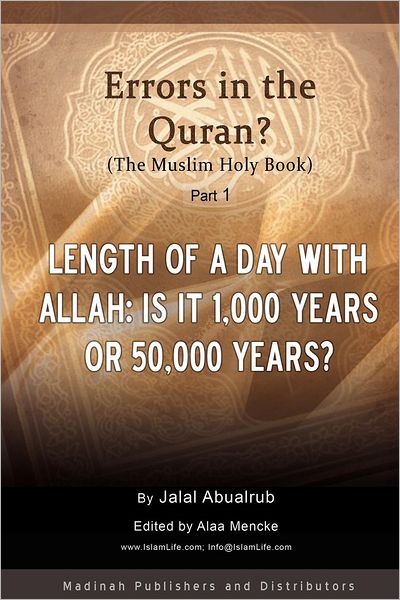 Errors in the Quran? (The Muslim Holy Book): Length of a Day with Allah: Is it 1,000 Years or 50,000 Years?