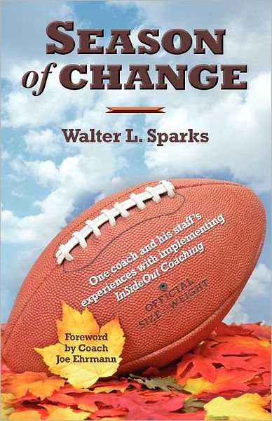 Season of Change, One coach and his staff's experiences with implementing InSideOut Coaching
