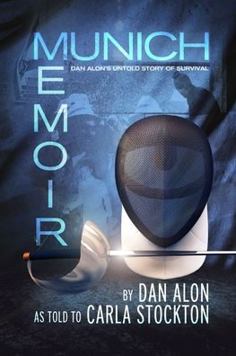 Munich Memoir: Dan Alon's Untold Story of Survival
