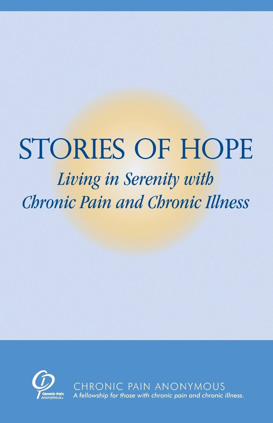Stories of Hope: Living in Serenity with Chronic Pain and Chronic Illness