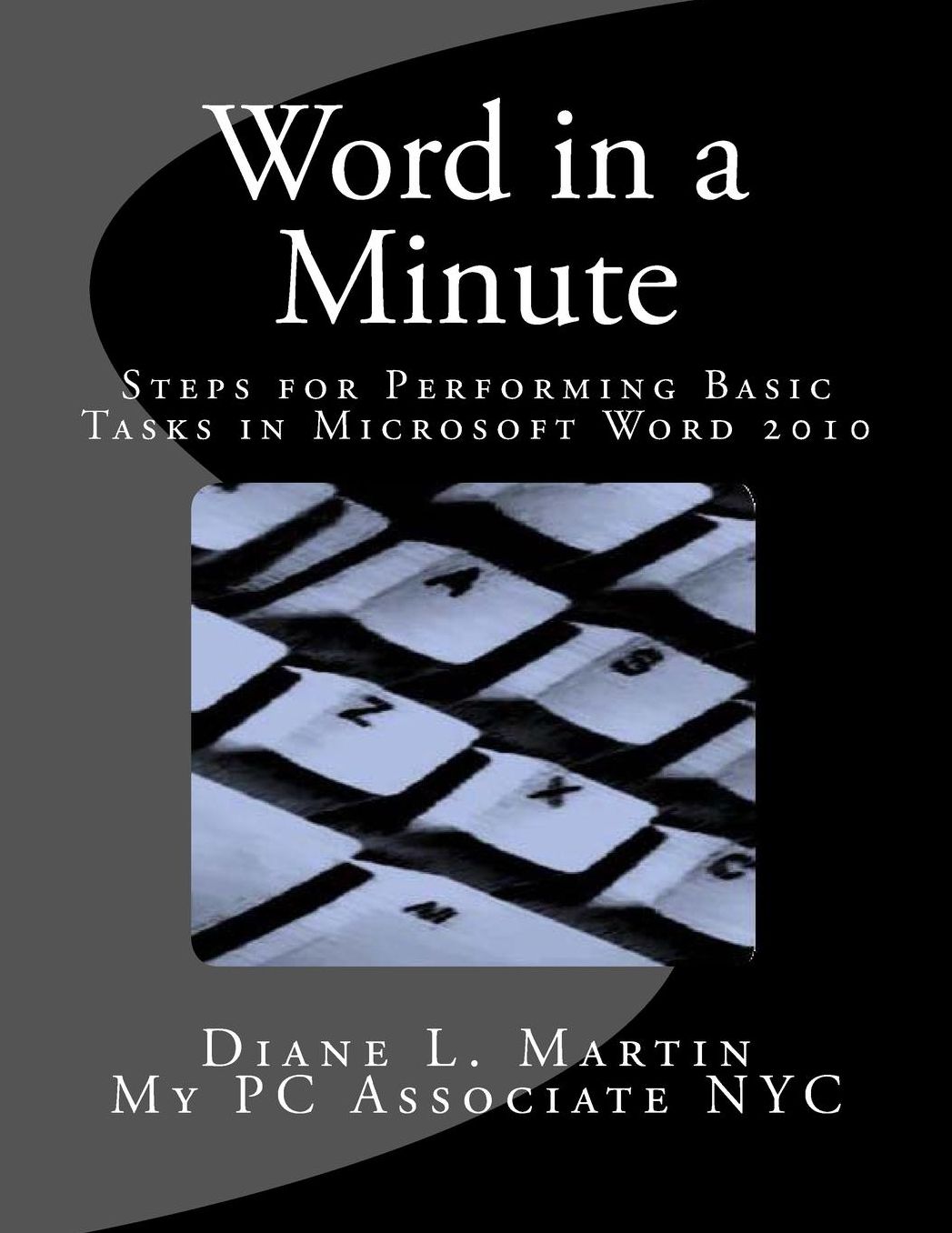 Word in a Minute: Steps for Performing Basic Tasks in Microsoft Word