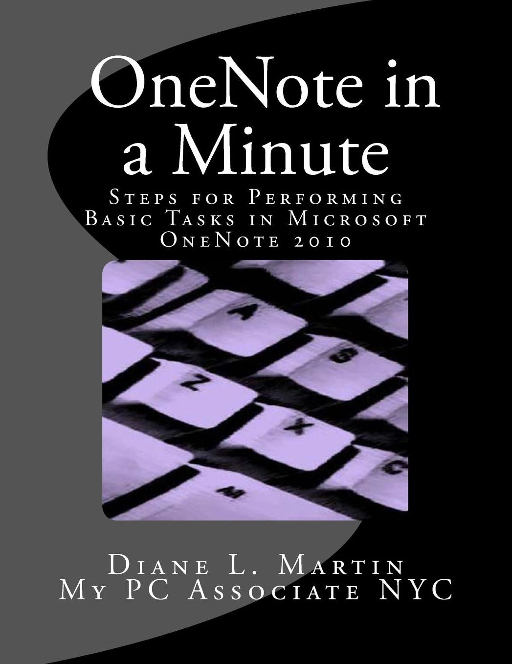 OneNote in a Minute: Steps for Performing Basic Tasks with Microsoft OneNote