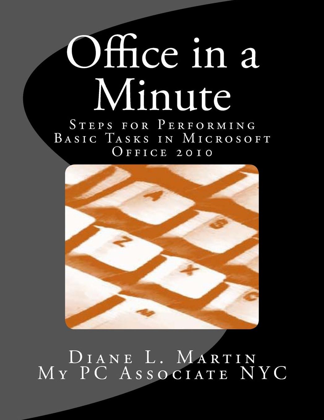 Office in a Minute: Steps for Performing Basic Tasks in Microsoft Office