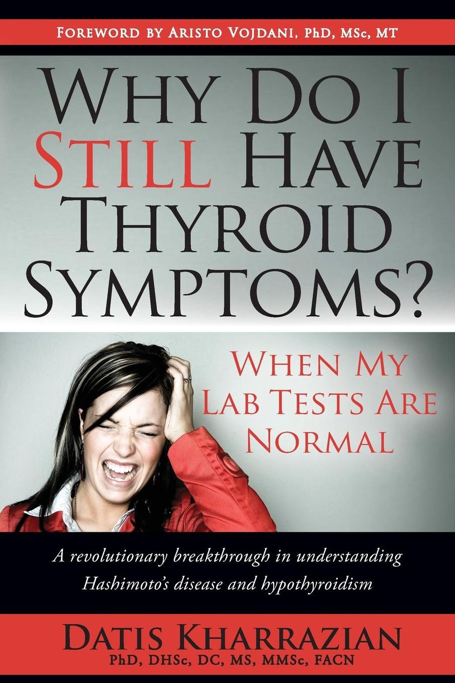 Why Do I Still Have Thyroid Symptoms? When My Lab Tests Are Normal: A Revolutionary Breakthrough in Understanding Hashimoto's Disease and Hypothyroidism