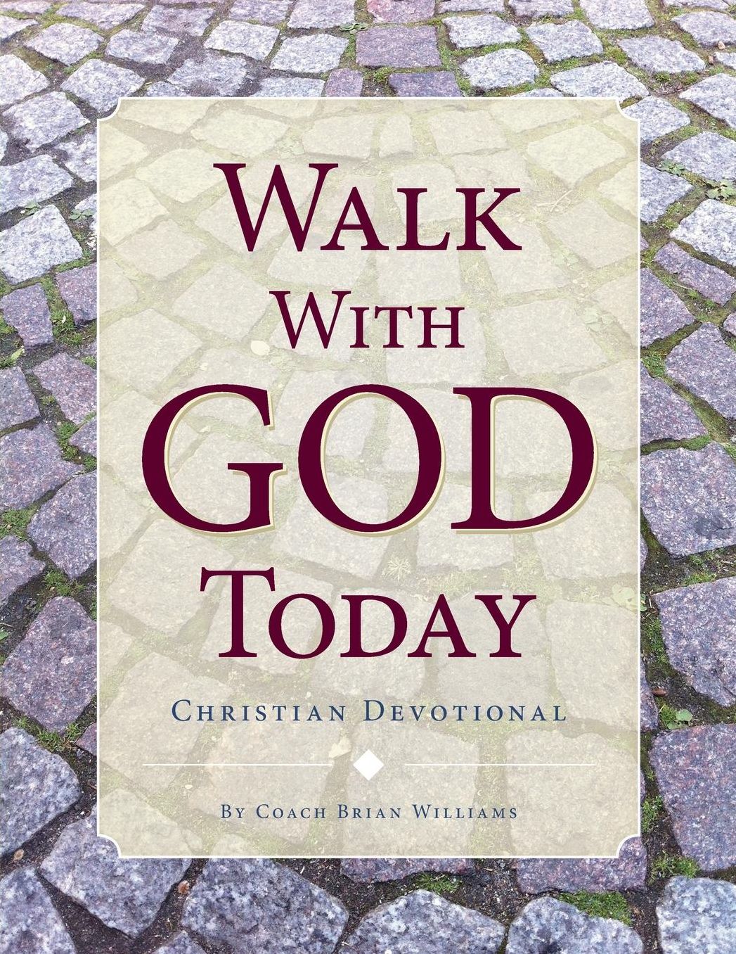 Walk with God Today: Christian Devotional