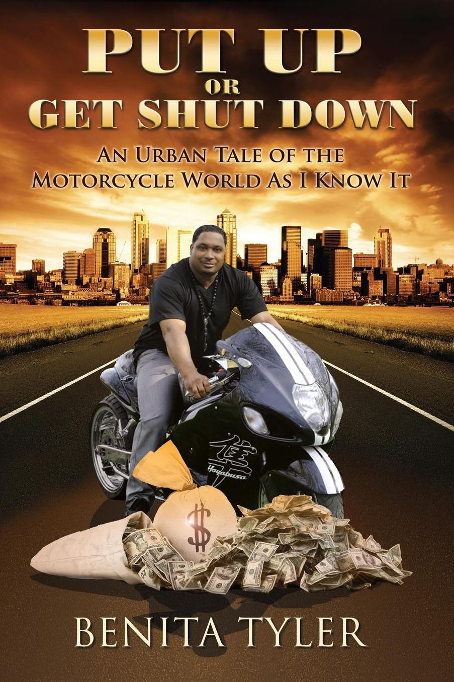 Put Up or Get Shut Down: An Urban Tale of the Motorcycle World As I Know It.