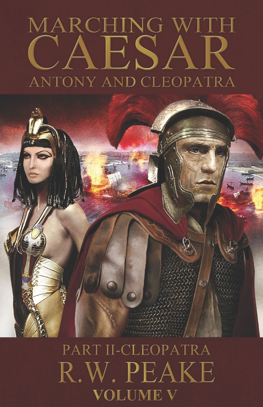 Marching With Caesar-Antony and Cleopatra: : Part II-Cleopatra