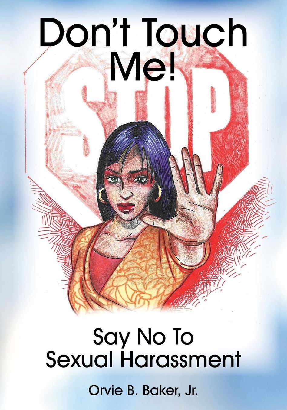 Don't Touch Me! Say No To Sexual Harassment