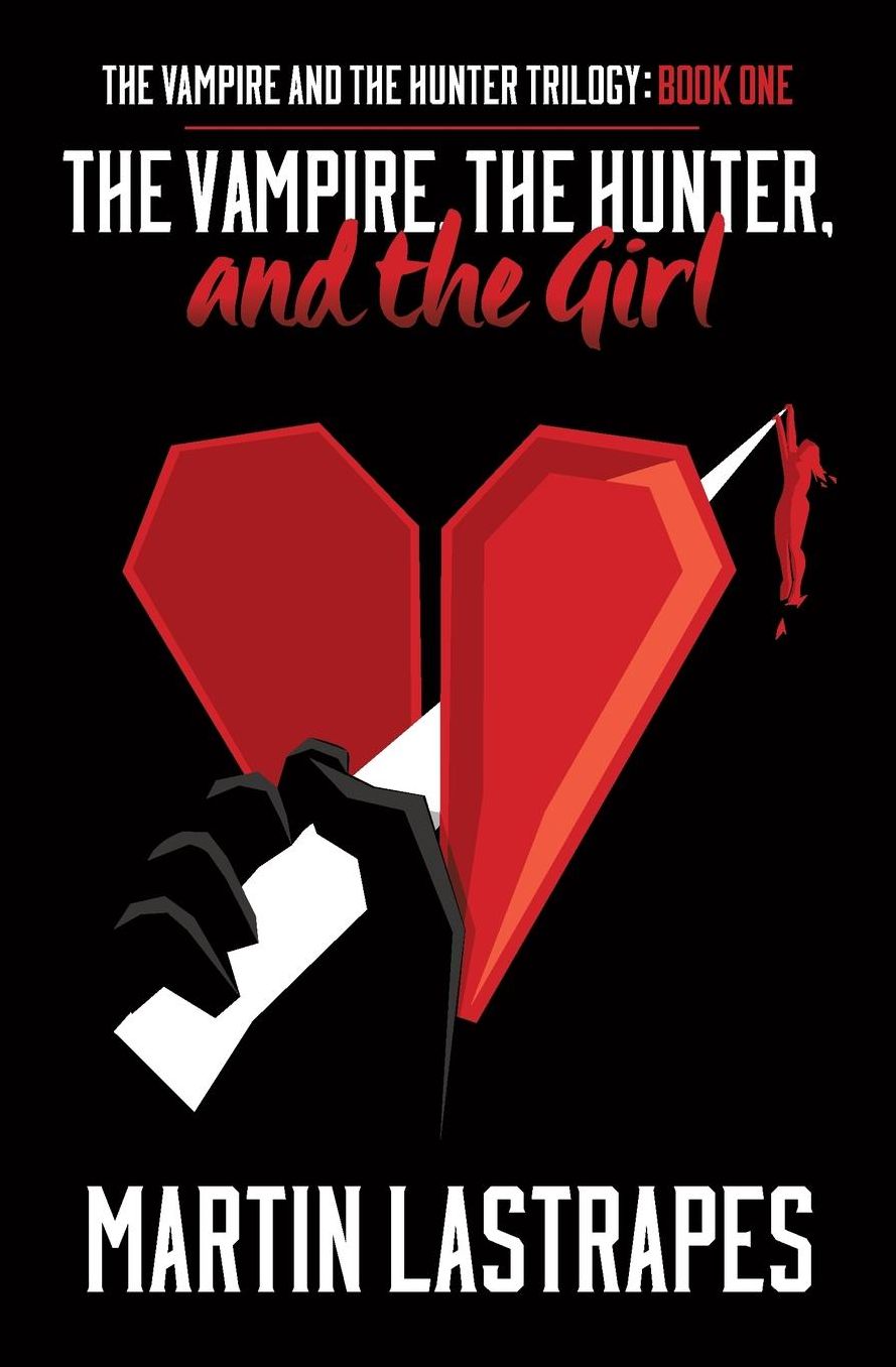The Vampire, the Hunter, and the Girl (The Vampire and the Hunter Trilogy: Book One)