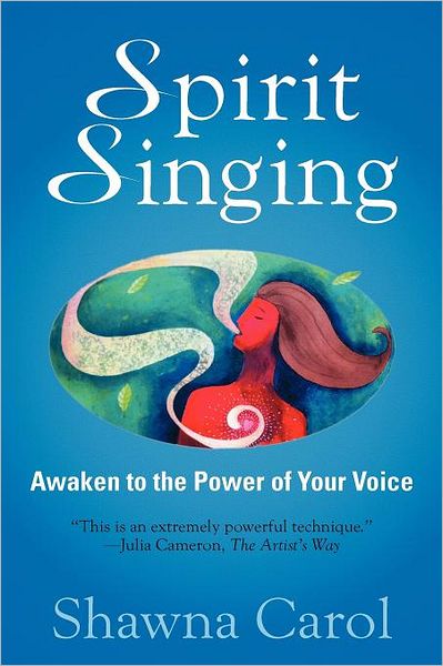 Spirit Singing: Awaken to the Power of Your Voice