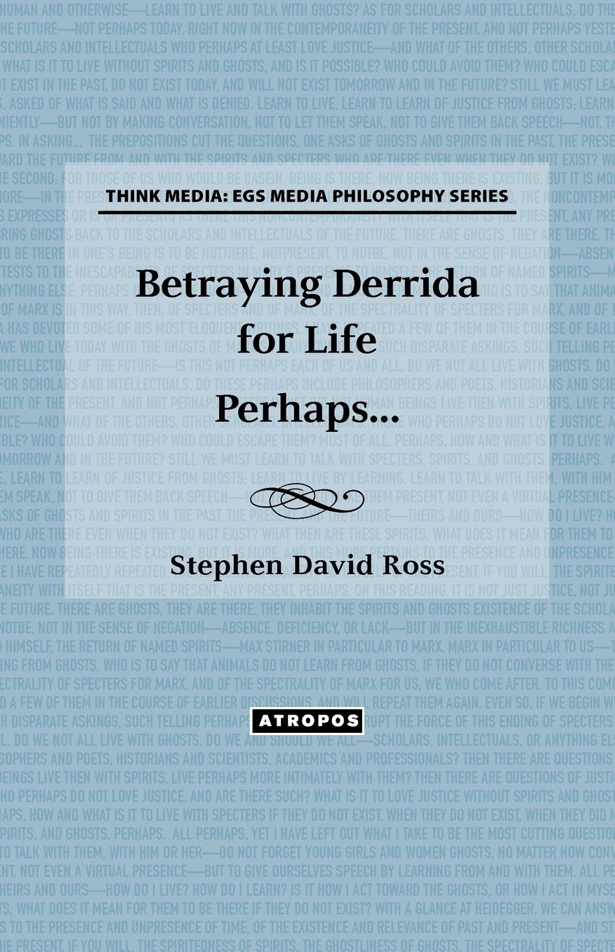 Betraying Derrida for Life Perhaps...