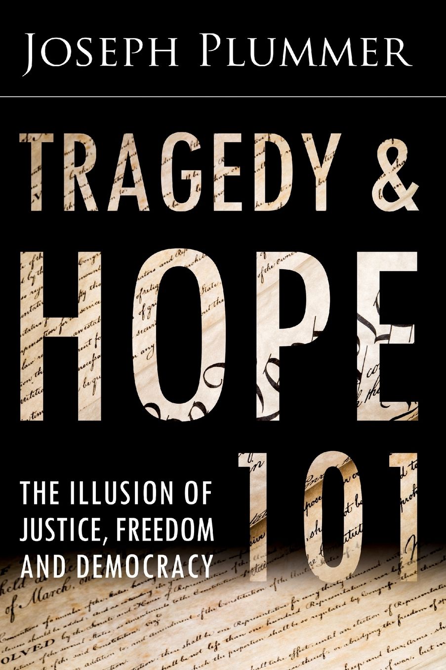 Tragedy and Hope 101: The Illusion of Justice, Freedom, and Democracy
