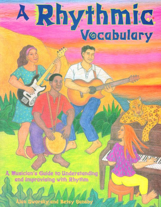 A Rhythmic Vocabulary: A Musician's Guide to Understanding and Improvising with Rhythm