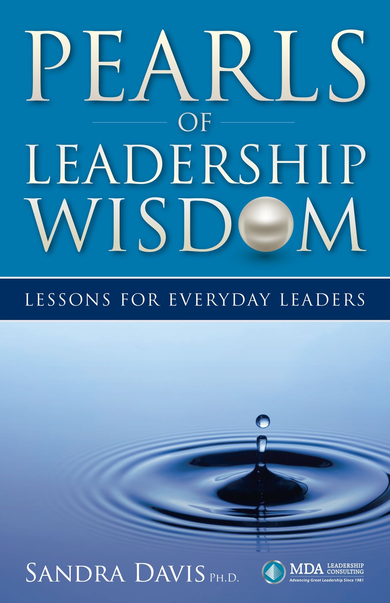 Pearls of Leadership Wisdom: Lessons for Everyday Leaders