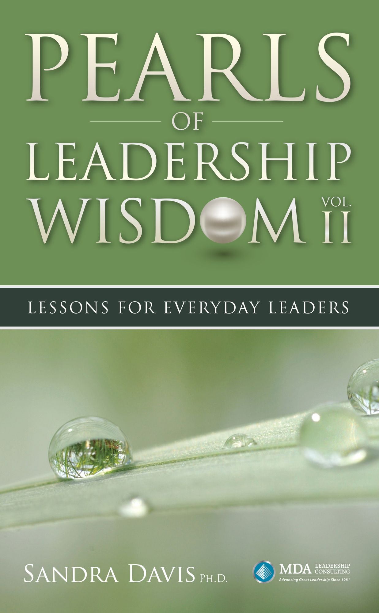 Pearls of Leadership Wisdom, Volume II: Lessons for Everyday Leaders