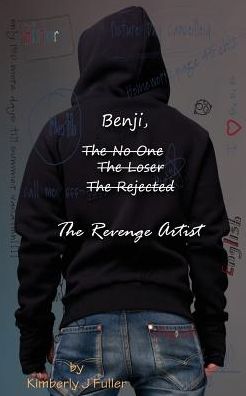 Benji, The No One, The Loser, The Rejected, The Revenge Artist