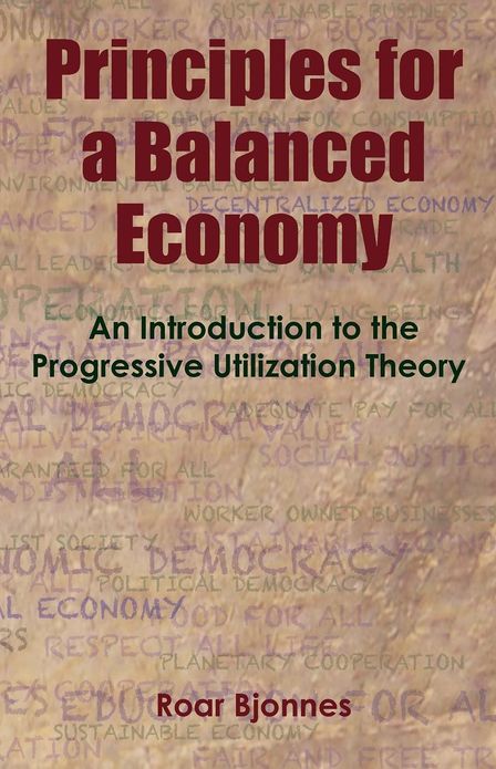 Principles for a Balanced Economy: An Introduction to the Progressive Utilization Theory