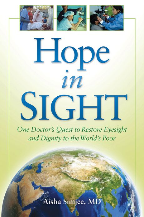 Hope in Sight: One Doctor's Quest to Restore Eyesight and Dignity to the World's Poor