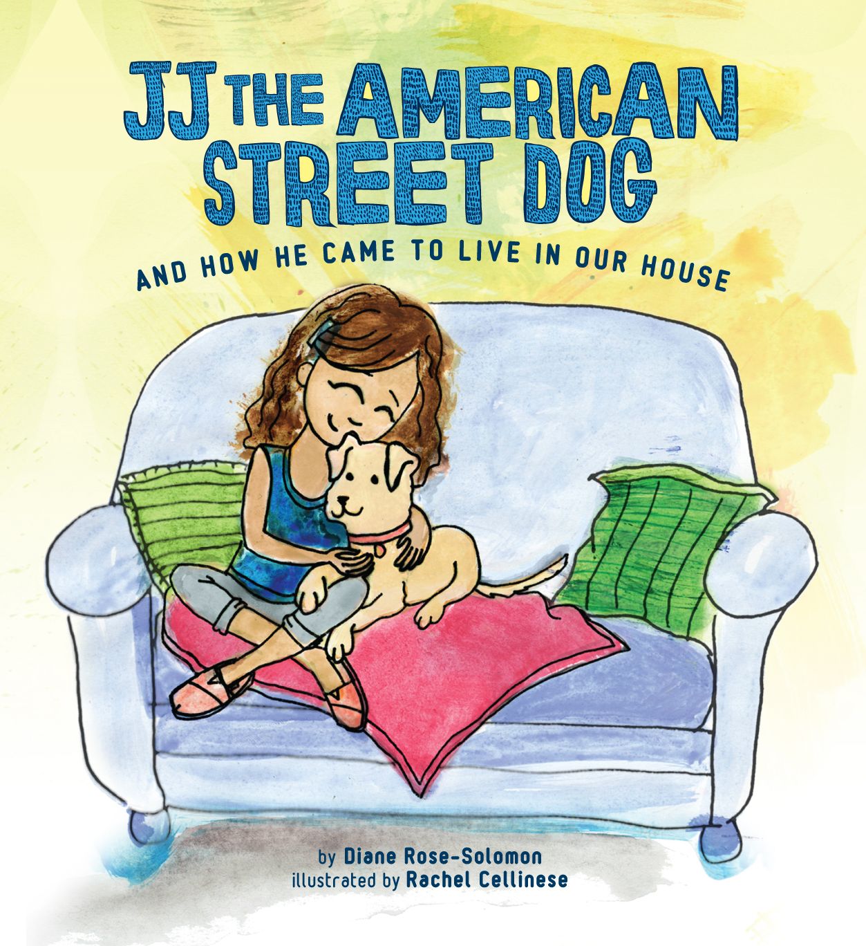 JJ the American Street Dog: And How He Came to Live in Our House
