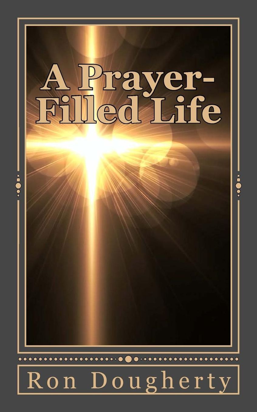 A Prayer-Filled Life: 35 Daily Devotional Messages to Inspire