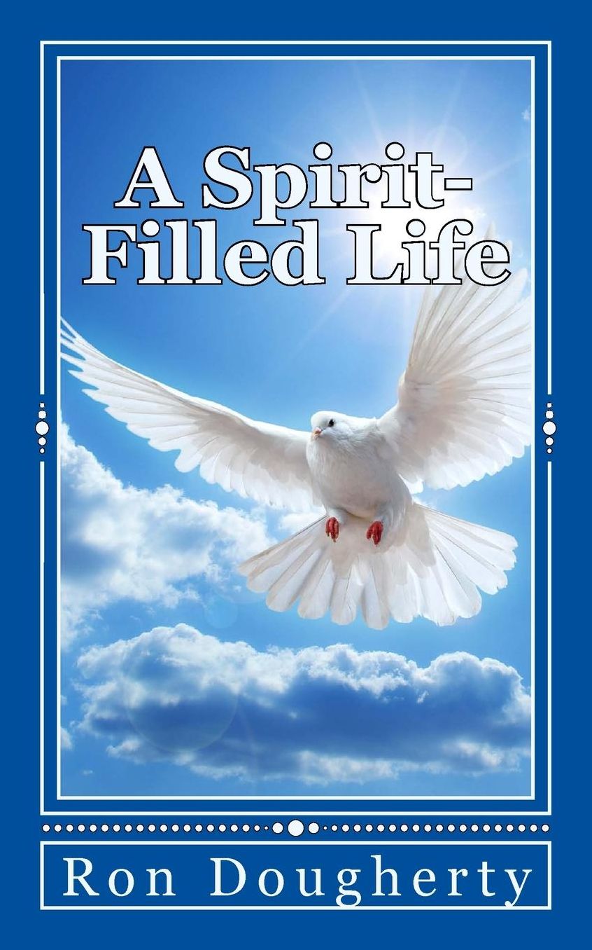 A Spirit-Filled Life: 35 daily devotional messages to inspire the Christian believer into a deeper faith
