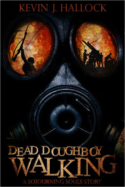 Dead Doughboy Walking: A Sojourning Souls Story