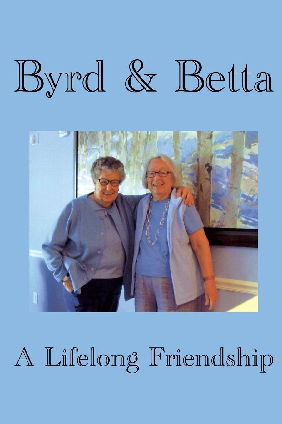 Byrd Betta: A Lifelong Friendship