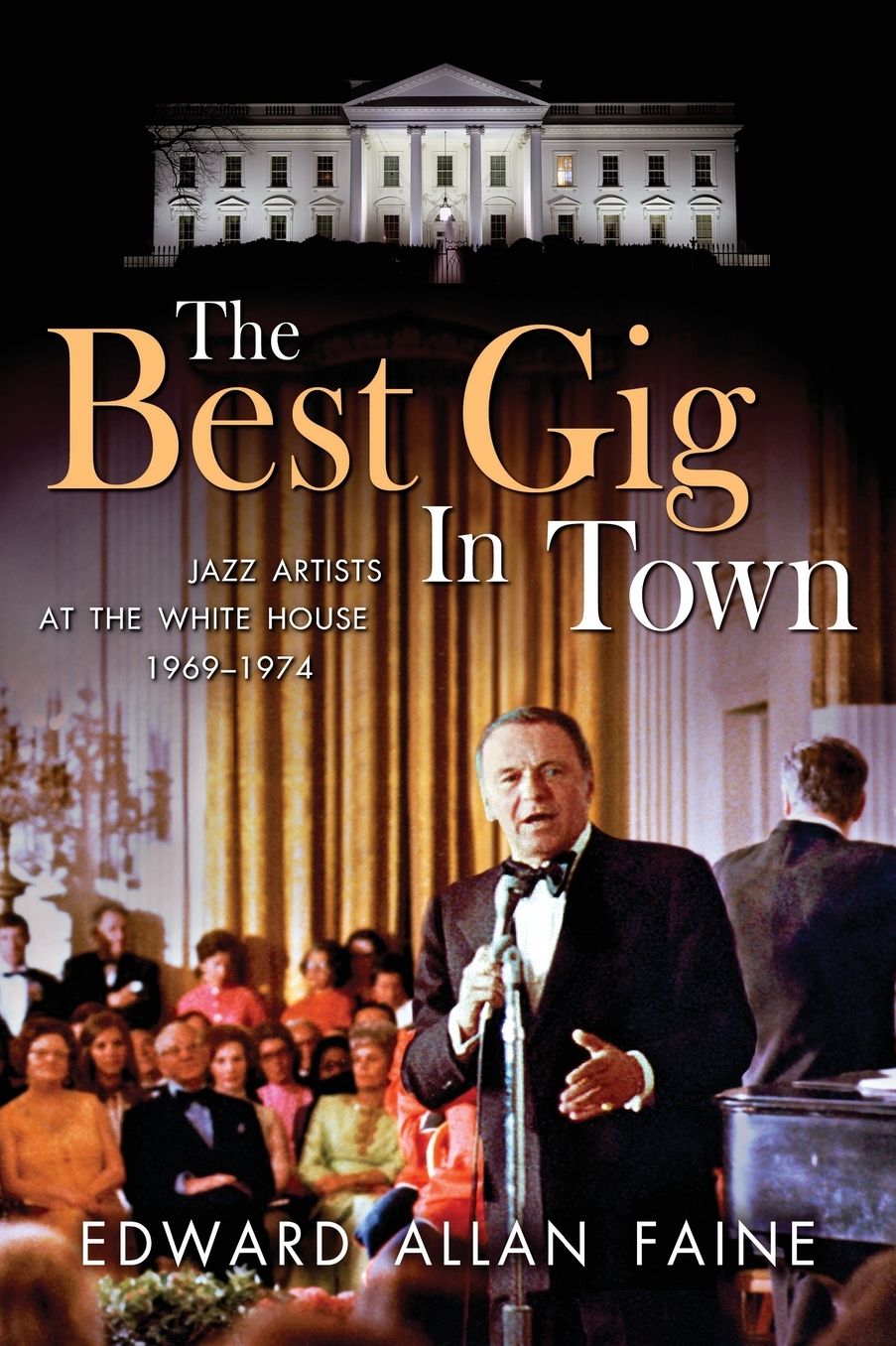 The Best Gig in Town: Jazz Artists at the White House, 1969-1974