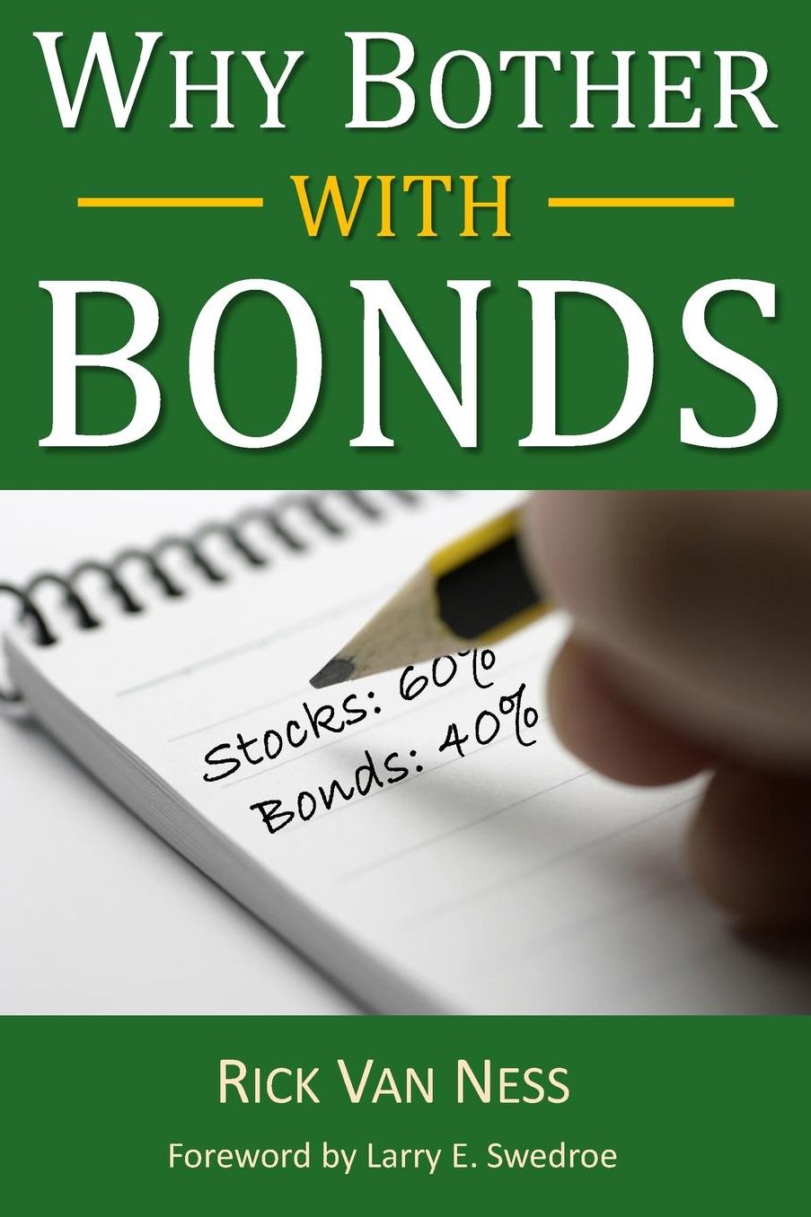 Why Bother With Bonds: A Guide To Build All-Weather Portfolio Including CDs, Bonds, and Bond Funds--Even During Low Interest Rates