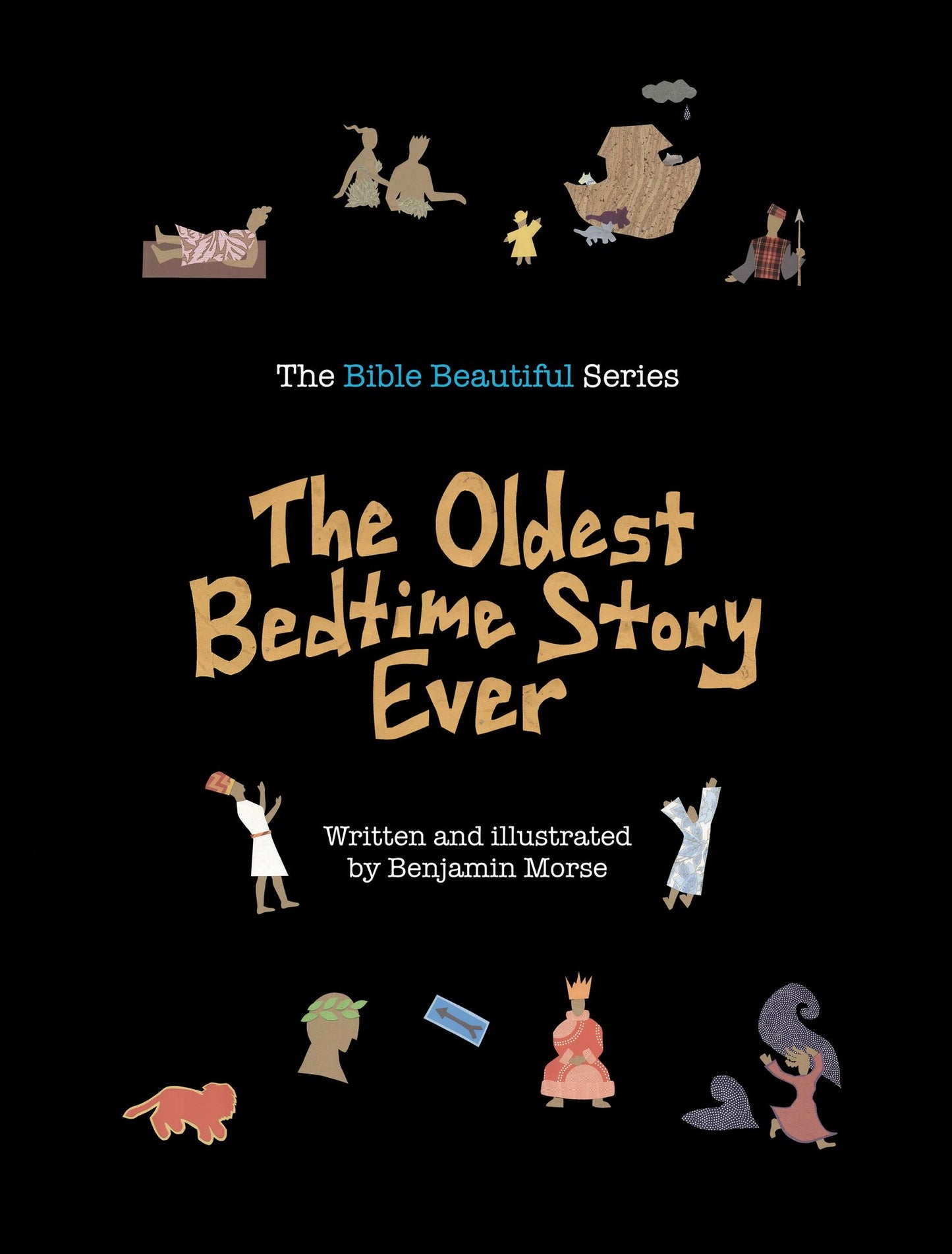 The Oldest Bedtime Story Ever: The Bible Beautiful Series