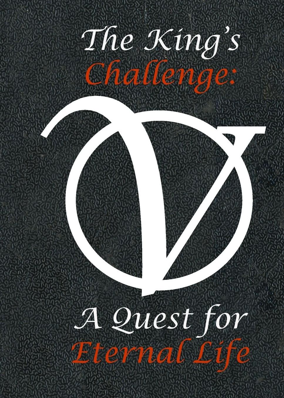 The King's Challenge: A Quest for Eternal Life