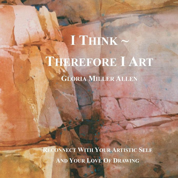 I Think ~ Therefore I Art: Reconnect With Your Artistic Self And Your Love of Drawing