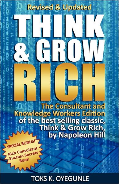 Think amp; Grow Rich: The Consultant and Knowledge Workers Edition
