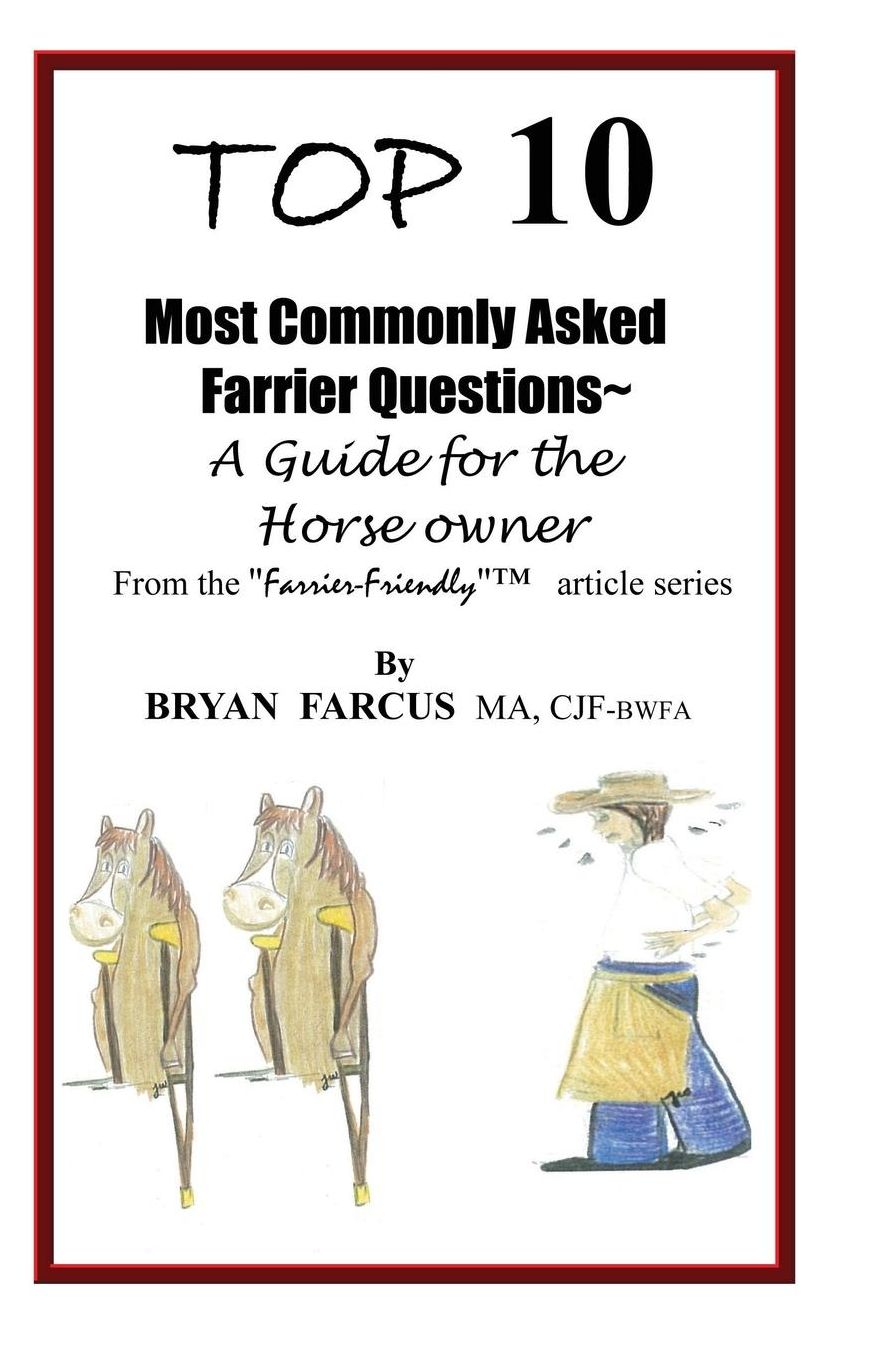 Top 10 Most Commanly Asked Farrier Questions