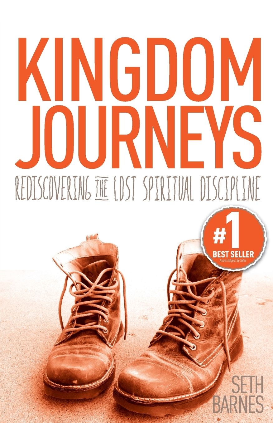 Kingdom Journeys: Rediscovering the Lost Spiritual Discipline