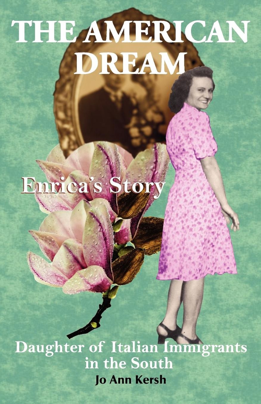 The American Dream: Enrica's Story: Daughter of Italian Immigrants in the South