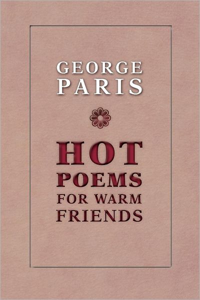 Hot Poems For Warm Friends