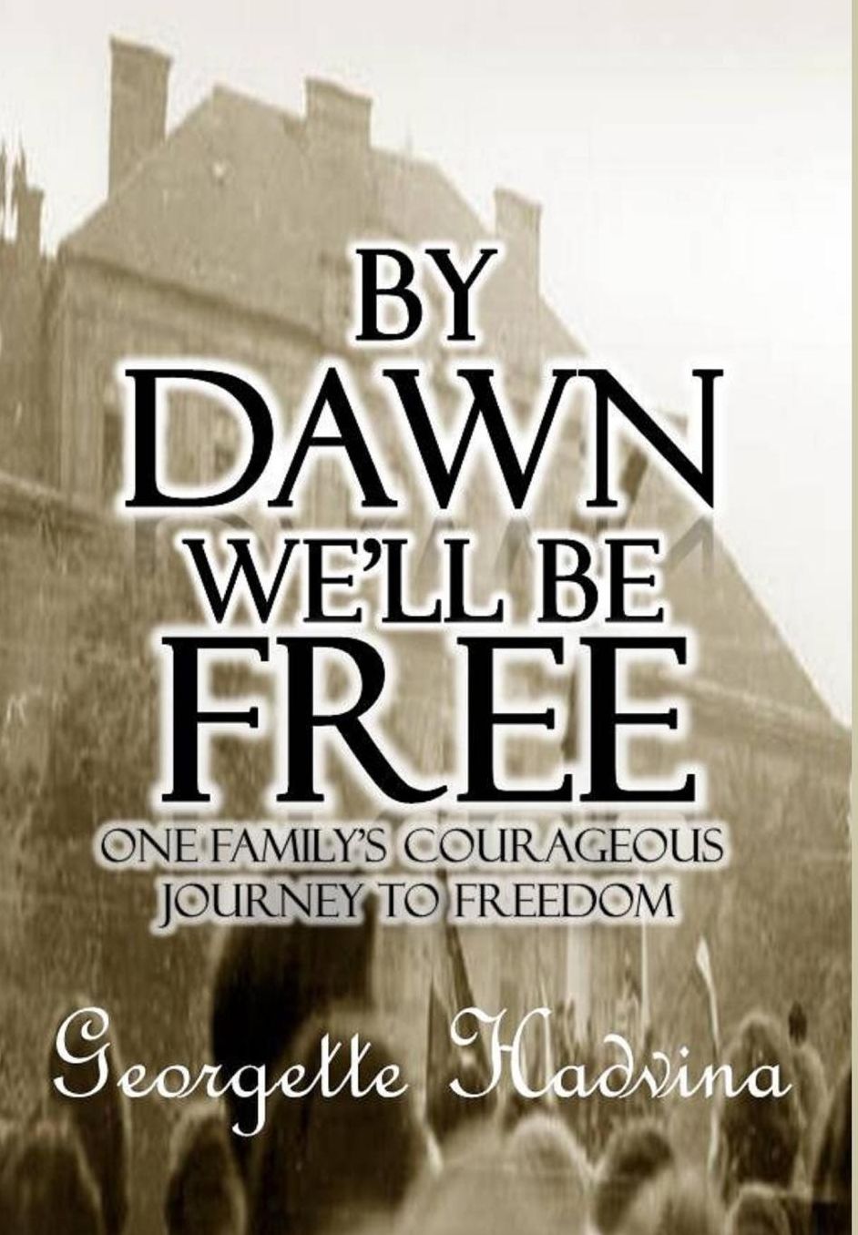 By Dawn We'll Be Free