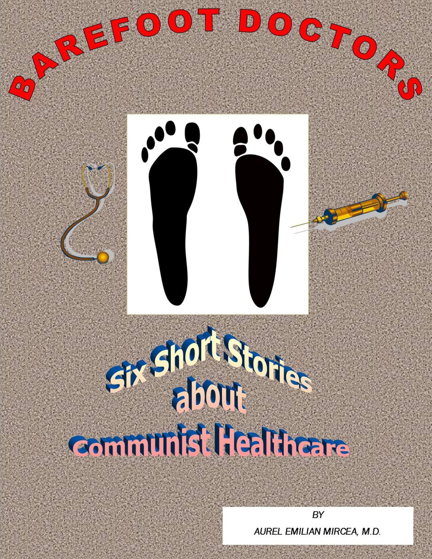 Barefoot Doctors: Healthcare Disaster in Communist Romania