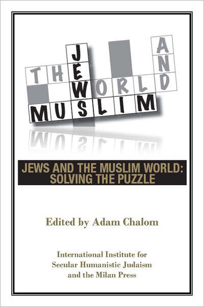 Jews and the Muslim World: Solving the Puzzle