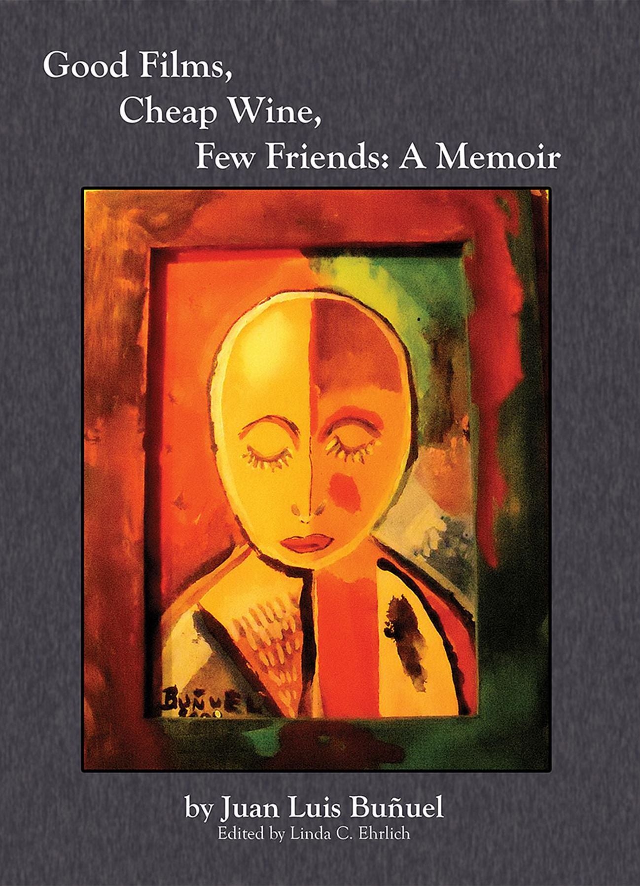 Good Films, Cheap Wine, Few Friends: A Memoir