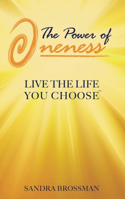 The Power of Oneness: Living the Life You Choose