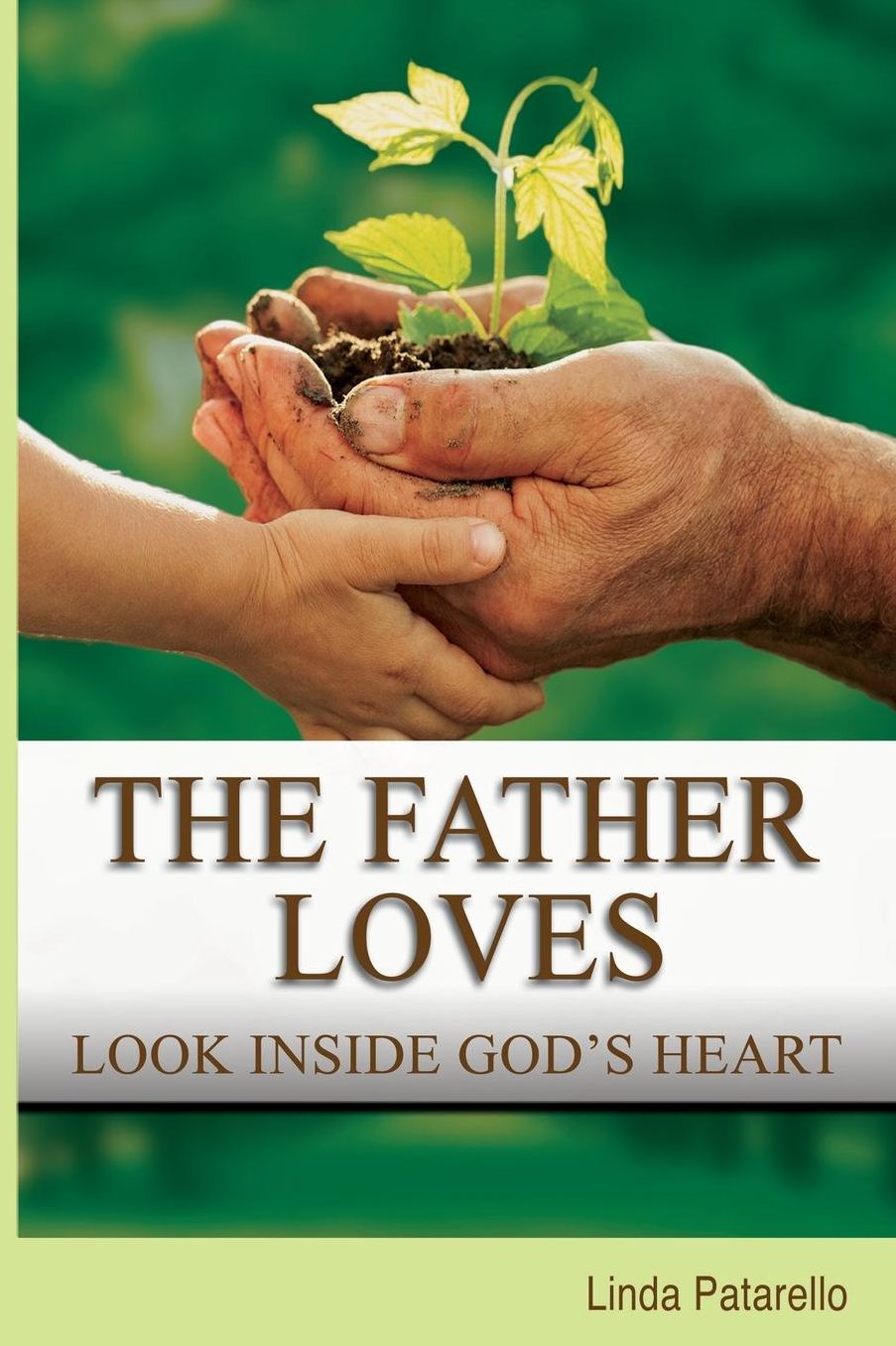 The Father Loves: Look Inside God's Heart