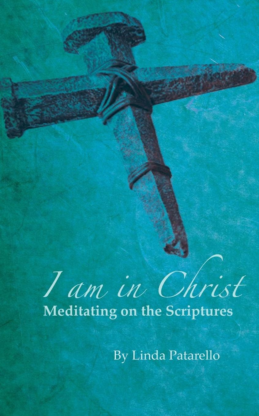 I'm In Christ: Meditating on the Scriptures