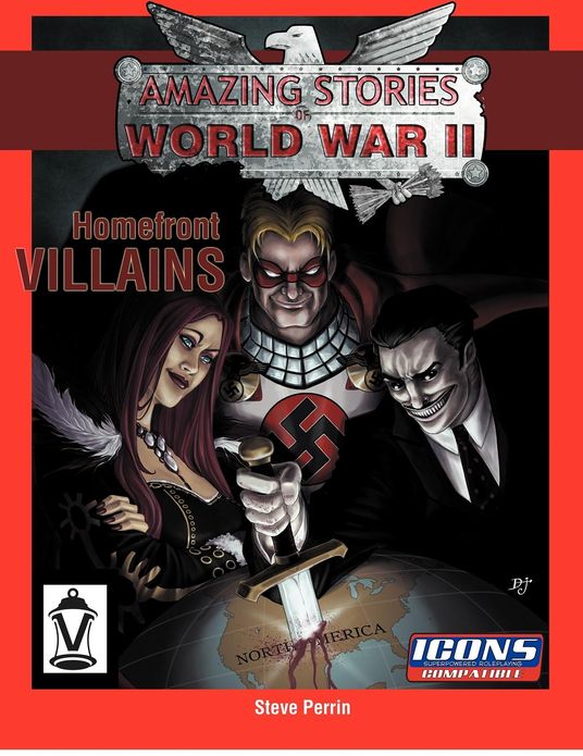 Homefront Villains: Amazing Stories of World War II