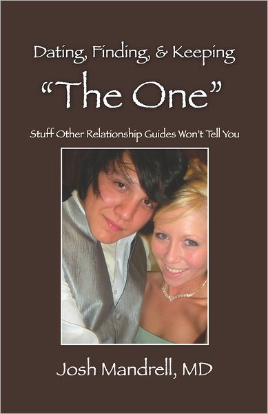 Dating, Finding, & Keeping: Stuff Other Relationship Guides Won't Tell You