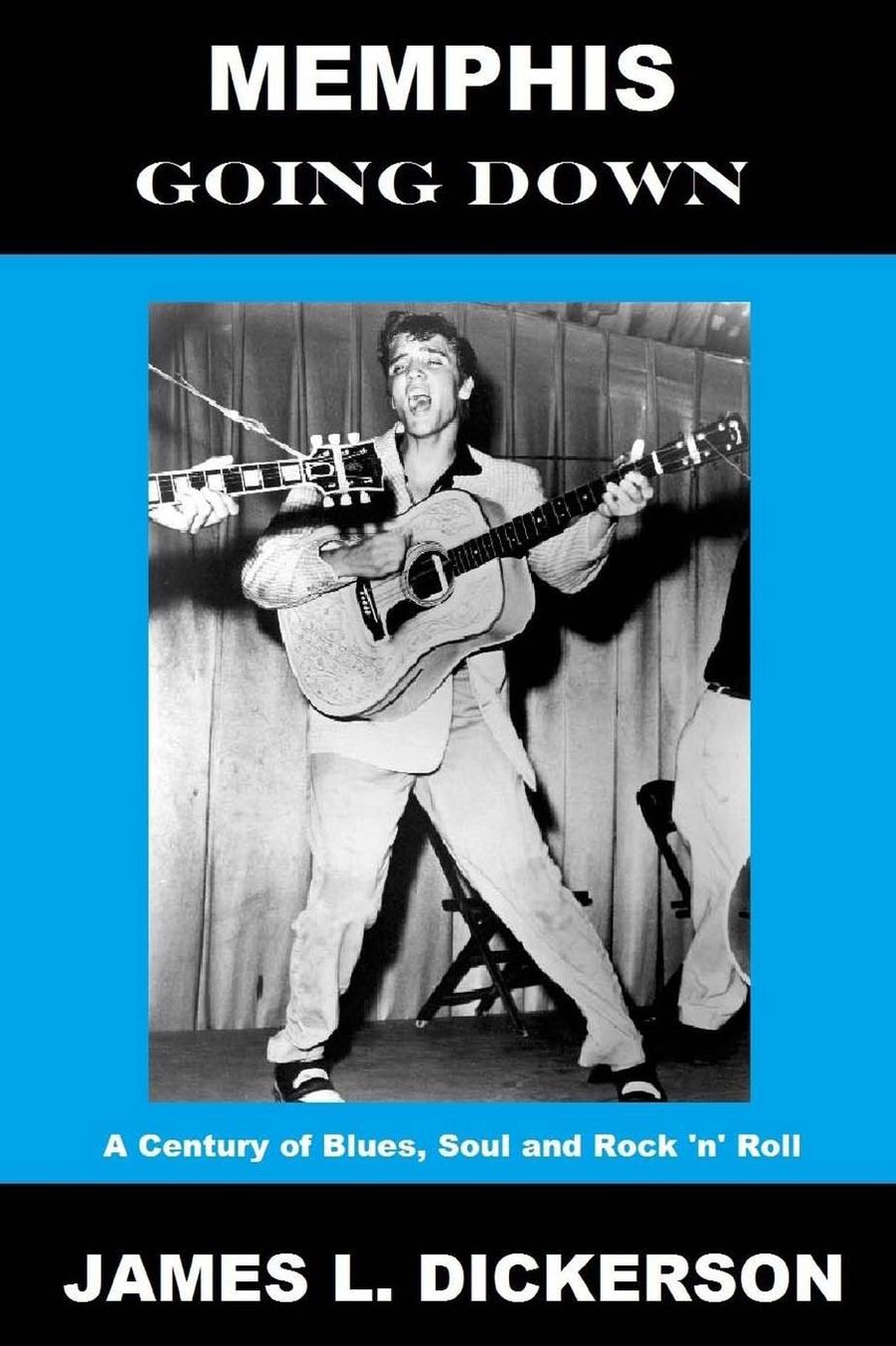 Memphis Going Down: A Century of Blues, Soul and Rock 'n' Roll
