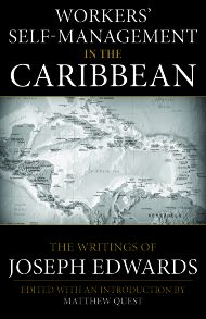 Workers' Self-Management in the Caribbean: The Writings of Joseph Edwards